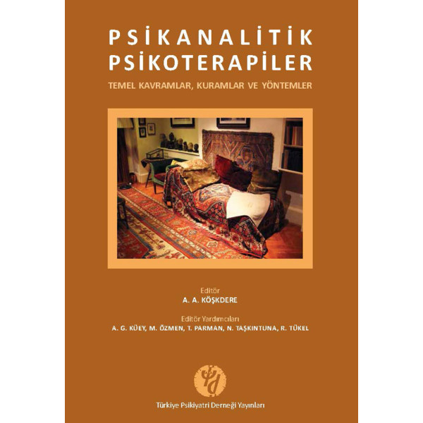 PSİKANALİTİK PSİKOTERAPİLER TEMEL KAVRAMLAR, KURAMLAR VE YÖNTEMLER