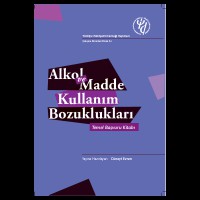 Alkol Ve Madde Kullanım Bozuklukları Temel Başvuru Kitabı