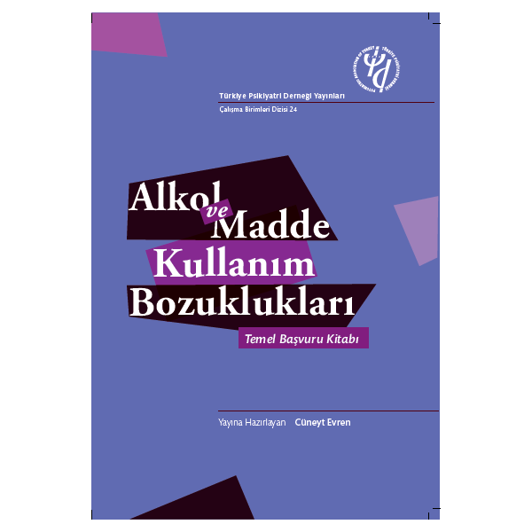 Alkol Ve Madde Kullanım Bozuklukları Temel Başvuru Kitabı