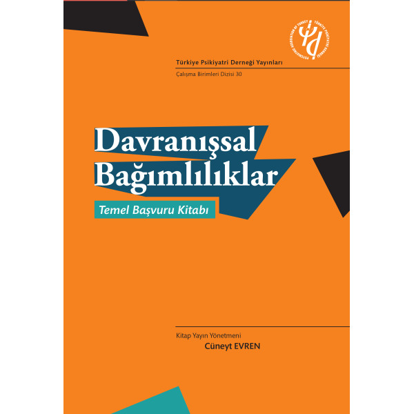 Davranışsal Bağımlılıklar Temel Başvuru Kitabı