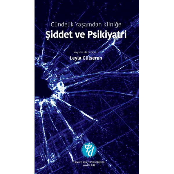 Gündelik Yaşamdan Kliniğe Şiddet Ve Psikiyatri